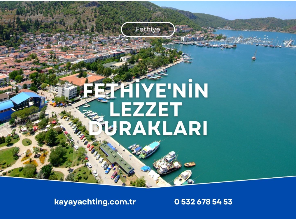 Fethiye'de Gastronomik Bir Keşif: Kaya Yachting'den Lezzet Dolu Duraklar